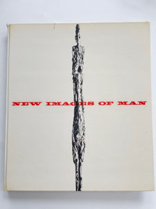 First Edition: NEW IMAGES OF MAN by Peter Selz