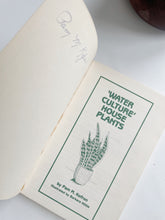 Load image into Gallery viewer, Signed First Edition “Water Culture” House Plants by Pam M Kofman
