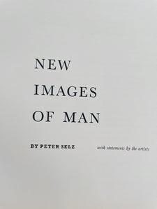 First Edition: NEW IMAGES OF MAN by Peter Selz
